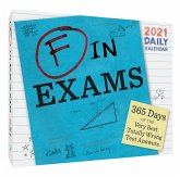 F in Exams 2021 Daily Calendar: (one Page a Day Calendar of Funny Quiz Answers, Humor Daily Calendar about Epic Test Fails)