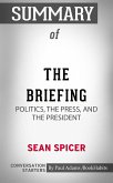 Summary of The Briefing: Politics, The Press, and The President (eBook, ePUB)