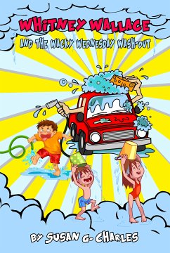 Whitney Wallace and the Wacky Wednesday Wash-Out (eBook, ePUB) - Charles, Susan G.