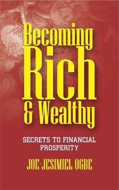 Becoming Rich And Wealthy (eBook, ePUB) - Ogbe, Joe Jesimiel