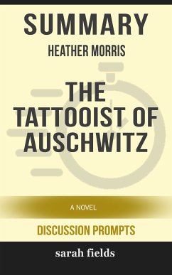 Summary: Heather Morris' The Tattooist of Auschwitz (eBook, ePUB) - Fields, Sarah