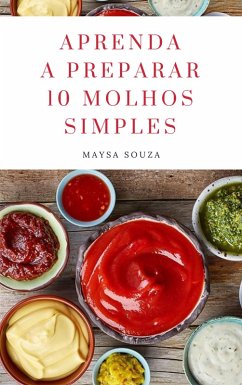 Aprenda a preparar 10 molhos simples (eBook, ePUB) Cover Aprenda a preparar 10 molhos simples (eBook, ePUB)