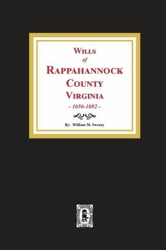 Wills of Rappahannock County, Virginia, 1656-1692 - Sweeny, William M