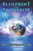 Blueprint for Prosperity: Creation, Dispossession and War