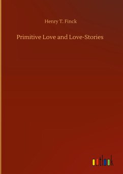 Primitive Love and Love-Stories - Finck, Henry T.