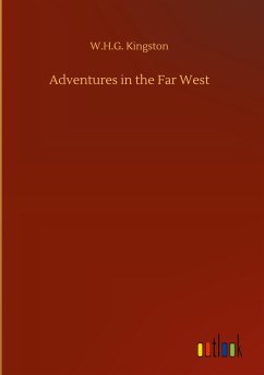 Adventures in the Far West - Kingston, W. H. G.