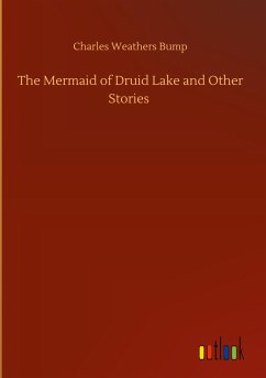The Mermaid of Druid Lake and Other Stories - Bump, Charles Weathers