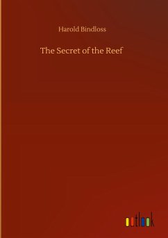 The Secret of the Reef - Bindloss, Harold