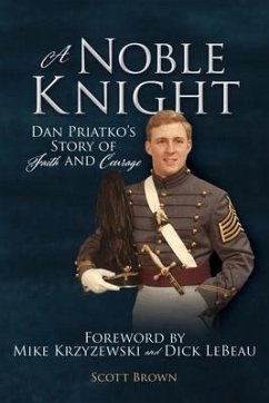 A Noble Knight: Dan Priatko's Story of Faith and Courage - Brown, Scott