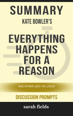 Summary: Kate Bowler's Everything Happens for a Reason (eBook, ePUB) - Fields, Sarah