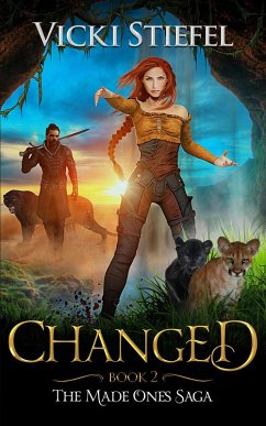 Changed (The Made Ones Saga, #2) (eBook, ePUB) - Stiefel, Vicki