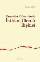 Emeviler Döneminde Iktidar - Ulema Iliskisi - Özkan, Mustafa