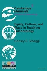 Equity, Culture, and Place in Teaching Paleontology - Visaggi, Christy C