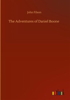 The Adventures of Daniel Boone - Filson, John