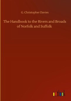 The Handbook to the Rivers and Broads of Norfolk and Suffolk - Davies, G. Christopher