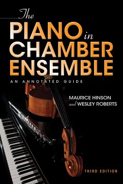 The Piano in Chamber Ensemble, Third Edition - Hinson, Maurice; Roberts, Wesley