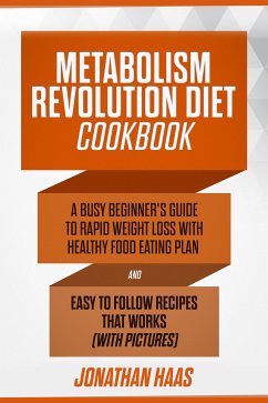 Metabolism Revolution Diet Cookbook (eBook, ePUB) - Haas, Jonathan