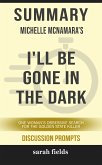 Summary: Michelle McNamara's I'll Be Gone in the Dark (eBook, ePUB)