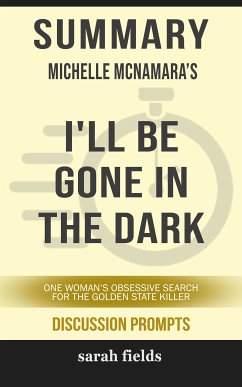 Summary: Michelle McNamara's I'll Be Gone in the Dark (eBook, ePUB) - Fields, Sarah