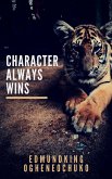 Character Always Wins (eBook, ePUB)