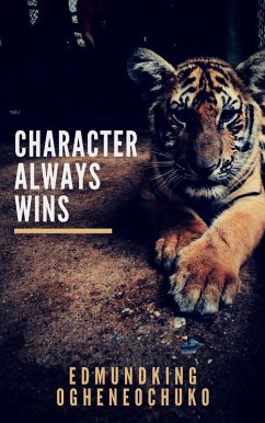 Character Always Wins (eBook, ePUB) - Ogheneochuko, Edmundking