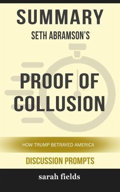 Cover Summary: Seth Abramson's Proof of Collusion: How Trump Betrayed America (eBook, ePUB)