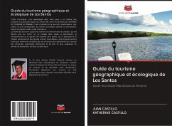 Guide du tourisme géographique et écologique de Los Santos - Castillo, Juan;Castillo, Katherine