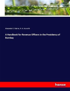 A Handbook for Revenue Officers in the Presidency of Bombay - Nairne, Alexander K.;Acworth, H. A.