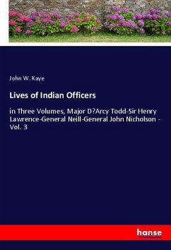 Lives of Indian Officers - Kaye, John W.