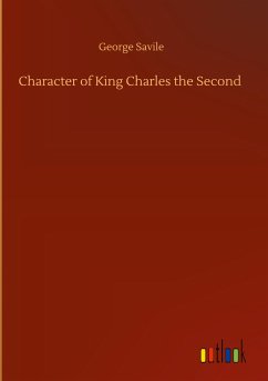 Character of King Charles the Second - Savile, George