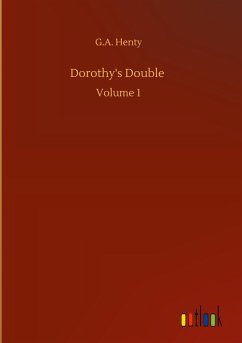 Dorothy's Double - Henty, G. A.