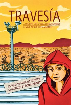 Travesia: A Migrant Girl's Cross-border Journey - Gerster, Michelle