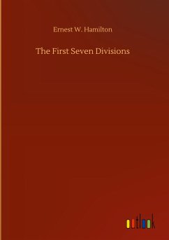 The First Seven Divisions - Hamilton, Ernest W.