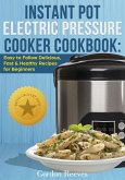 Instant Pot Electric Pressure Cooker Cookbook (eBook, ePUB)