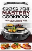 Crock Pot Mastery Cookbook (eBook, ePUB)