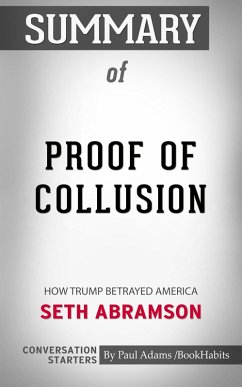 Cover Summary of Proof of Collusion: How Trump Betrayed America (eBook, ePUB)