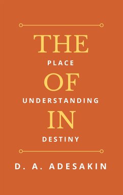 The Place of Understanding in Destiny (eBook, ePUB) - Adesakin, D. A.