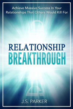 Relationship Breakthrough (eBook, ePUB) - S. Parker, J.