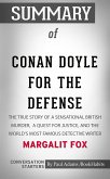 Summary of Conan Doyle for the Defense: The True Story of a Sensational British Murder, a Quest for Justice, and the World's Most Famous Detective Writer (eBook, ePUB)