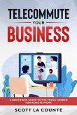 Telecommute Your Business (eBook, ePUB)