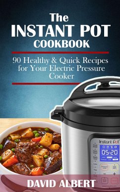 The Instant Pot Cookbook (eBook, ePUB) - Albert, David