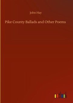 Pike County Ballads and Other Poems