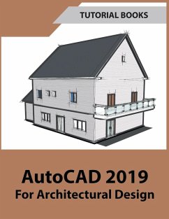 AutoCAD 2019 For Architectural Design - Tutorial Books