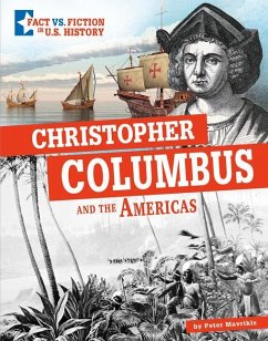 Christopher Columbus and the Americas: Separating Fact from Fiction - Mavrikis, Peter