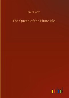 The Queen of the Pirate Isle - Harte, Bret