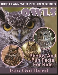 Owls: Photos and Fun Facts for Kids - Gaillard, Isis