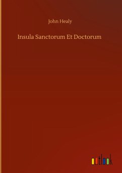 Insula Sanctorum Et Doctorum - Healy, John