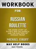 Workbook for Russian Roulette: The Inside Story of Putin's War on America and the Election of Donald Trump (Max-Help Books) (eBook, ePUB)