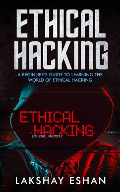 Ethical Hacking (eBook, ePUB) - Eshan, Lakshay