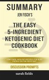 Summary: Jen Fisch's The Easy 5-Ingredient Ketogenic Diet Cookbook (eBook, ePUB)